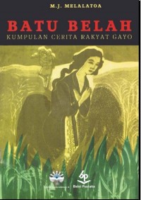 Batu Belah: Kumpulan Cerita rakyat Gayo