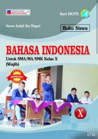 Bahasa Indonesia : Untuk SMA/MA/SMK Kelas X (Wajib)